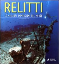 Relitti - Le migliori immersioni del mondo