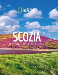 Scozia. Edimburgo, le brughiere e i castelli. Paesi del mondo