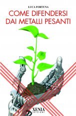 Come difendersi dai metalli pesanti