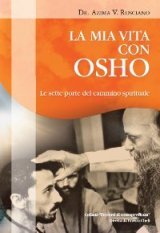 La mia vita con Osho - Le sette porte del cammino spirituale