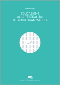 Educazione alla teatralit&agrave;: il gioco drammatico