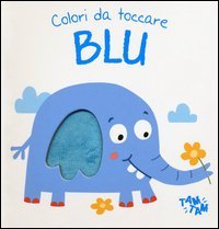 Blu. Colori da toccare
