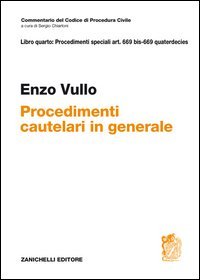 Commentario del Codice di Procedura civile. ART. 669 BIS - 669 quaterdecies. Procedimenti cautelari in generale
