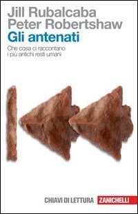 Gli antenati. Che cosa ci raccontano i pi&ugrave; antichi resti umani