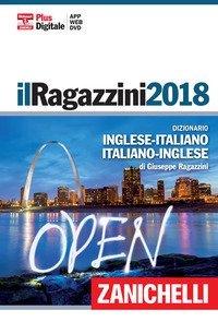 Il Ragazzini 2018. Dizionario inglese-italiano, italiano-inglese. Plus digitale