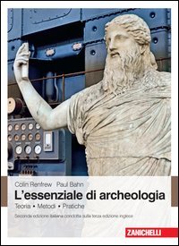 L'essenziale di archeologia. Teoria, metodi, pratiche