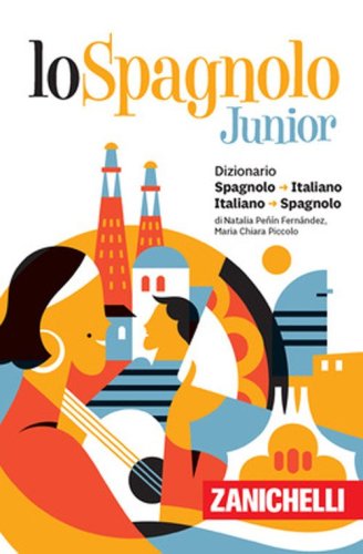 Lo spagnolo Junior. Dizionario spagnolo-italiano, italiano-spagnolo. Versione Plus