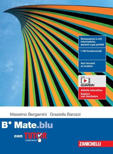 Mate.blu. Confezione B con Tutor. di Massimo Bergamini, Graziella Barozzi e Anna Trifone. Per le Scuole superiori
