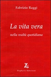 La vita vera nella realt&agrave; quotidiana