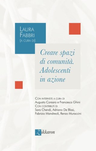Creare spazi di comunit&agrave;. Adolescenti in azione