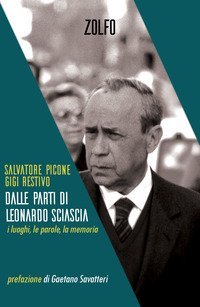 Dalle parti di Leonardo Sciascia. I luoghi, le parole, la memoria