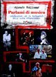 Parlami di musica - Conversazioni con ventisei protagonisti della scena internazionale