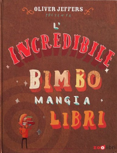 L'incredibile bimbo mangia libri. Libro pop-up