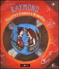 Raymond pescatore d'amore e di sardine